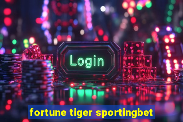 fortune tiger sportingbet